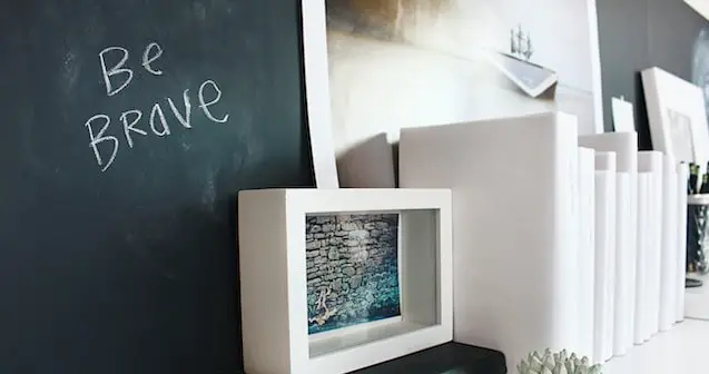 picture of "be brave" written on a board